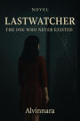 The Last Watcher - The One Who Never Existed