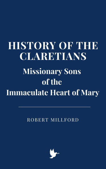 History of the Claretians, Missionary Sons of the Immaculate Heart of Mary