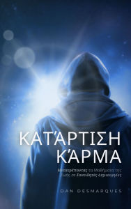 Title: Karma Mastery: Transforming Life's Lessons into Conscious Creations, Author: Dan Desmarques