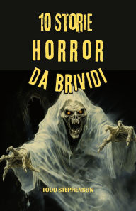 Title: 10 Storie Horror da Brividi, Author: Todd Stephenson
