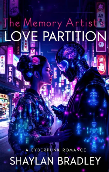 The Memory Artist's Love Partition: A Cyberpunk Romance
