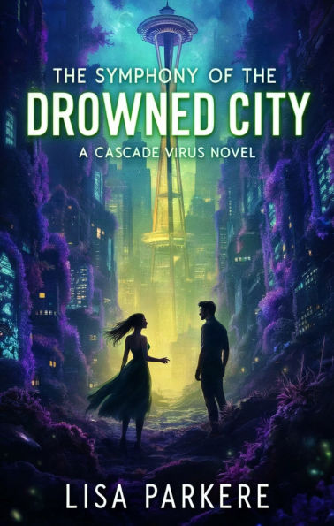 The Symphony of the Drowned City: A Cascade Virus Novel