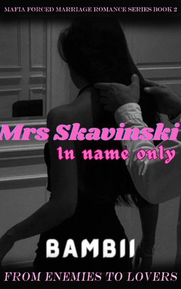 Mrs Skavinski in Name Only: From Enemies to Lovers