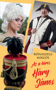 Title: Az a híres Háry János, Author: Rónaszegi Miklós