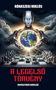 Title: A legelso törvény, Author: Rónaszegi Miklós