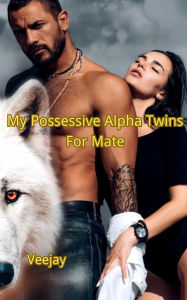 Free french books downloads My Possessive Alpha Twins For Mate by Veejay