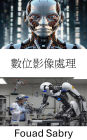 Digital Image Processing: Advancing Machine Vision for Intelligent Automation