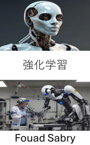 Title: Reinforcement Learning: Mastering Intelligent Decision Making for Autonomous Machines, Author: Fouad Sabry