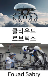 Title: Cloud Robotics: Harnessing Networked Intelligence for the Next Era of Autonomous Machines, Author: Fouad Sabry