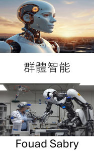 Title: Swarm Intelligence: Collaborative Algorithms and Distributed Problem Solving in Robotics, Author: Fouad Sabry
