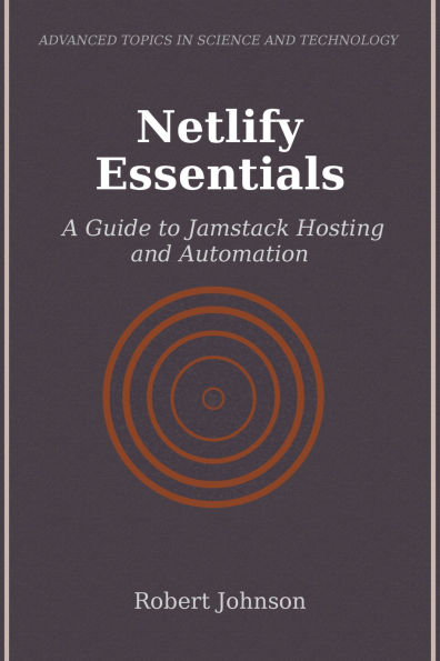 Netlify Essentials: A Guide to Jamstack Hosting and Automation