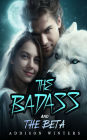 The Badass And The Beta: Enemies to Lovers Paranormal Shifter Romance