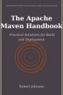 The Apache Maven Handbook: Practical Solutions for Build and Deployment