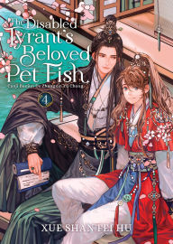 Title: The Disabled Tyrant's Beloved Pet Fish: Canji Baojun De Zhangxin Yu Chong (Novel) Vol. 4, Author: Xue Shan Fei Hu