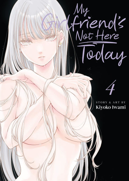 My Girlfriend's Not Here Today Vol. 4
