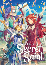 A Tale of the Secret Saint (Light Novel) Vol. 8