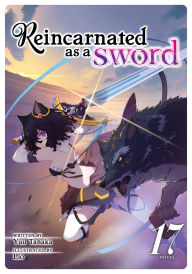 Title: Reincarnated as a Sword (Light Novel) Vol. 17, Author: Yuu Tanaka