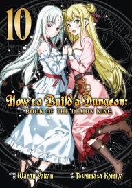 Title: How to Build a Dungeon: Book of the Demon King Vol. 10, Author: Warau Yakan