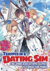 Title: Trapped in a Dating Sim: The World of Otome Games is Tough for Mobs (Manga) Vol. 13, Author: Yomu Mishima