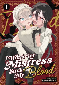 Title: I Won't Let Mistress Suck My Blood Vol. 1, Author: Paderapollonorio