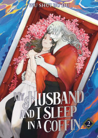 Title: My Husband and I Sleep in a Coffin (Novel) Vol. 2, Author: Wu Shui Bu Du
