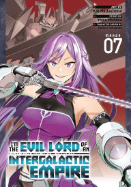Title: I'm the Evil Lord of an Intergalactic Empire! (Manga) Vol. 7, Author: Yomu Mishima