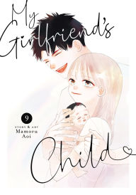 Title: My Girlfriend's Child Vol. 9, Author: Mamoru Aoi