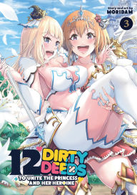 Title: 12 Dirty Deeds to Unite the Princess and Her Heroine Vol. 3, Author: Moridam