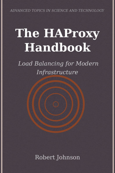 The HAProxy Handbook: Load Balancing for Modern Infrastructure