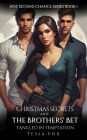 Christmas Secrets and the Brothers' Bet: Tangled in Temptation