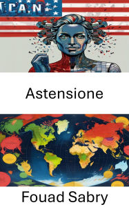 Title: Astensione: Silenzio costoso, Author: Fouad Sabry