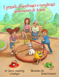 Title: I grandi, disordinati e complicati sentimenti di Annie, Author: Dr James Manning