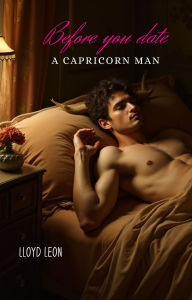 Title: Before You Date A Capricorn Man, Author: Lloyd Leon