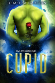 Title: Cupid: Romansa Fiksi Ilmiah Alien, Author: Demelza Carlton