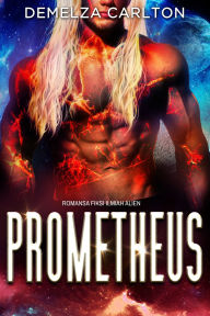 Title: Prometheus: Romansa Fiksi Ilmiah Alien, Author: Demelza Carlton