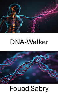 Title: DNA-Walker: Erforschung molekularer Bewegung und Nanostrukturdesign, Author: Fouad Sabry