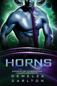 Title: Horns: Intergalaktiline Tutvumisagentuur Tulnukate Ulmeromantika, Author: Demelza Carlton