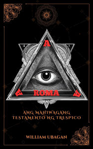 Title: Ang Mahiwagang Testamento ng Trespico, Author: William Ubagan