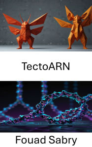 Title: TectoARN: Un plan directeur pour des nanostructures d'ARN programmables, Author: Fouad Sabry