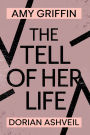 Amy Griffin: The Tell of Her Life