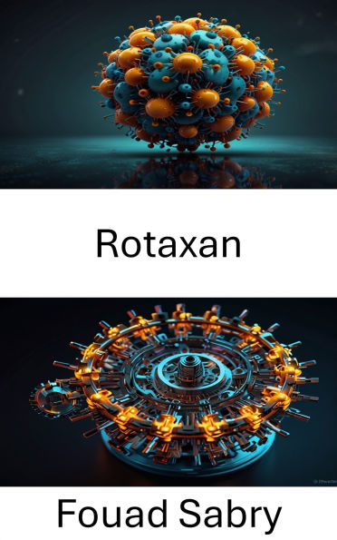 Rotaxan: Die Geheimnisse der Molekularbewegung entschlüsseln