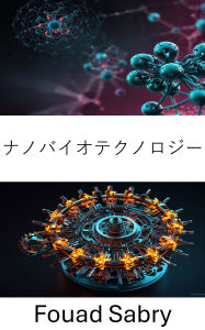 Title: Nanobiotechnology: Advancing the Frontiers of Molecular Engineering in Living Systems, Author: Fouad Sabry