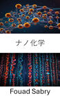 Nanochemistry: Exploring the Molecular Foundations of Advanced Materials and Systems