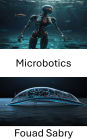 Microbotics: Engineering Living Propulsion for the Next Generation of Biohybrid Machines
