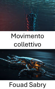 Title: Movimento collettivo: Comprensione delle dinamiche dell'aggregazione microbica e del comportamento dello sciame, Author: Fouad Sabry