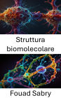 Struttura biomolecolare: Svelare le forze e le dinamiche delle interazioni molecolari