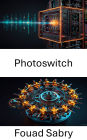 Photoswitch: Advancing Light Driven Molecular Mechanisms for Smart Materials and Devices
