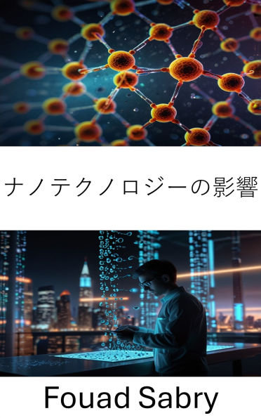 Nanotechnology Impact: Revolutionizing Industries and Enhancing Human Potential