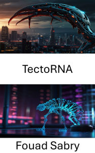 Title: TectoRNA: Exploiter la précision moléculaire pour la nanotechnologie avancée de l'ADN, Author: Fouad Sabry