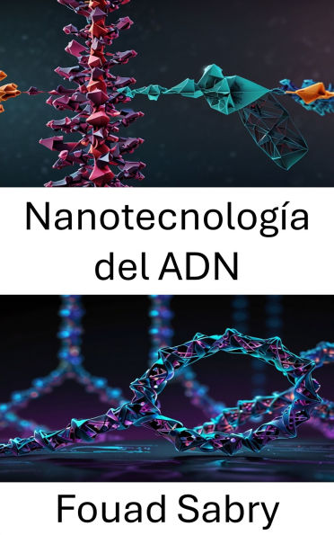 Nanotecnología del ADN: Avances en diseño molecular y autoensamblaje